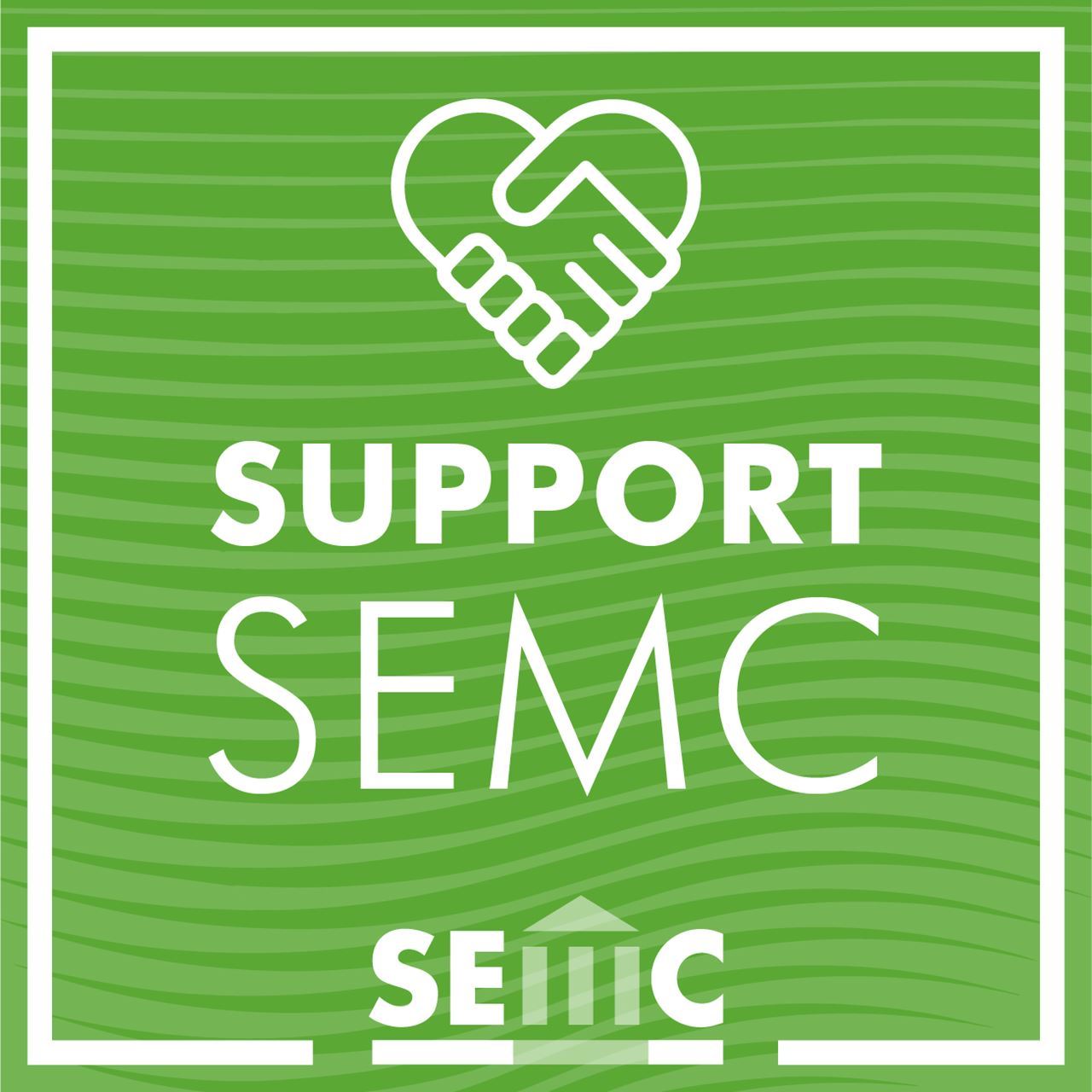 Green striped background, with a graphic of hands shaking in the shape of a heart. The words "Support SEMC" are centered with the graphic. The SEMC logo is also at the bottom.